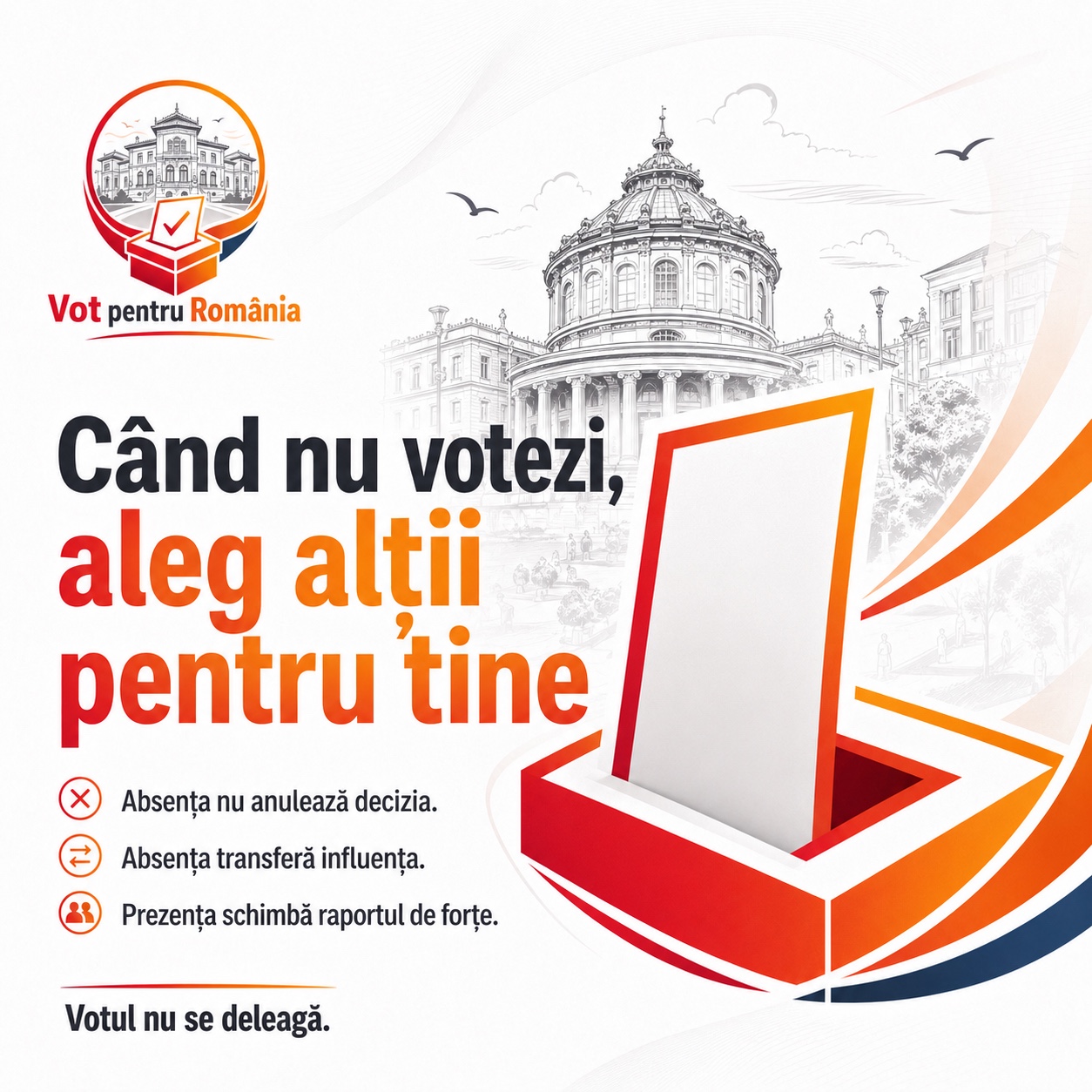 Când nu votezi, aleg alții pentru tine